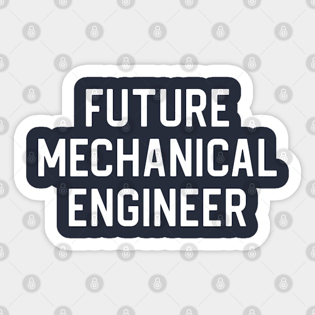 Funny Mechanical Engineering Student Gift Future Mechanical Engineer Sticker by kmcollectible